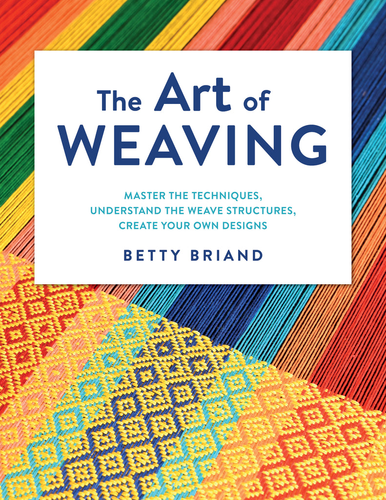 The Art of Weaving by Betty Briand